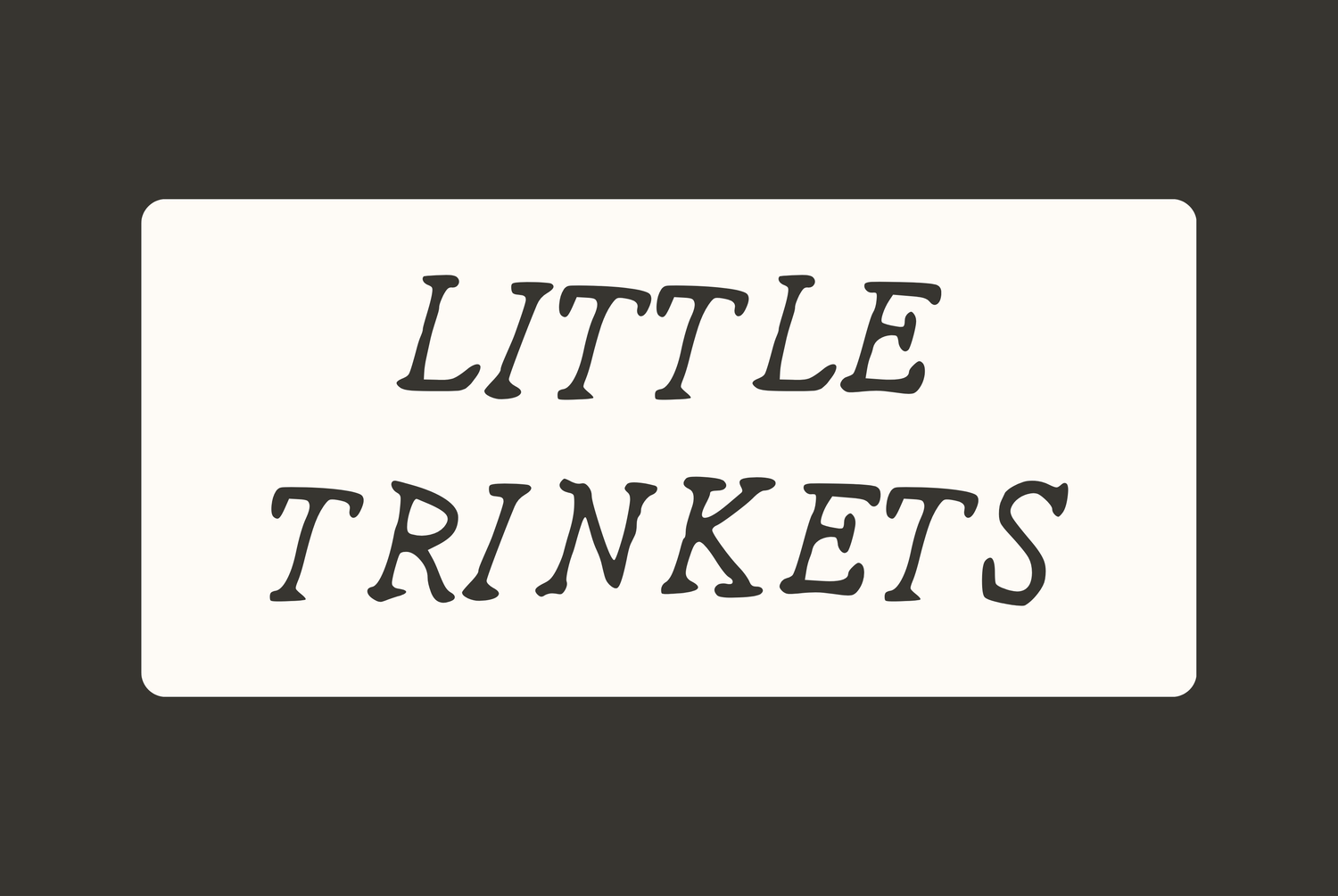 Little Trinkets
